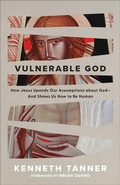 Cover: Vulnerable God - Baker Books, a division of Baker Publishing Group