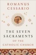 Cover: The Seven Sacraments of the Catholic Church - Baker Academic, Div of Baker Publishing Group