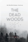 Cover: The Dead Woods - The Blackbird Plague