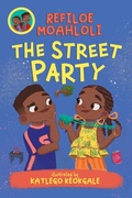 Cover: Rorisang & Morena: The Street Party (Book 4) - Pan Macmillan South Africa Children's Books