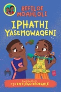 Cover: Rorisang & Morena: Iphathi Yasemgwaqeni (Book 4) - Pan Macmillan South Africa Children's Books