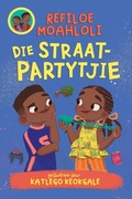 Cover: Rorisang & Morena: Die Straat-Partjtie (Boek 4) - Pan Macmillan South Africa Children's Books