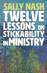 Enlarge image Cover: Twelve Lessons on Stickability in Ministry - Sacristy Press