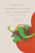 Cover: Moments from the Life of a Hedgehog - The Hungarian List