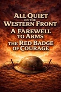 Cover: All Quiet on the Western Front, A Farewell to Arms & The Red Badge of Courage - The Library of Alexandria