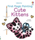 Cover: First Magic Painting Cute Kittens - Usborne Books