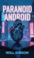 Cover: The Paranoid Android - Grosvenor House Publishing Ltd
