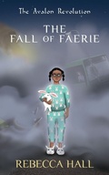 Cover: The Fall of Faerie - The Avalon Revolution