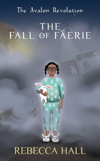 Enlarge image Cover: The Fall of Faerie - The Avalon Revolution