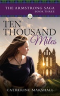 Cover: Ten Thousand Miles (The Armstrong Saga Book 3) - Tellwell Talent