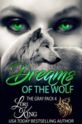 Cover: Dreams of the Wolf (The Gray Pack, #4) - Lori King