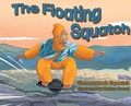 Cover: The Floating Squatch - Little Starfish Books
