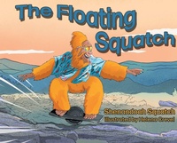 Enlarge image Cover: The Floating Squatch - Little Starfish Books