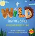 Cover: My Wild First Day of School - Quill Hawk Publishing