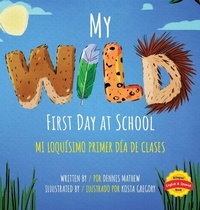 Enlarge image Cover: My Wild First Day of School - Quill Hawk Publishing