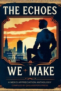 Enlarge image Cover: The Echoes We Make - Quillkeepers Press