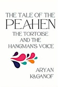 Cover: The Tale of the Peahen, the Tortoise and the Hangman's Voice - Half Inch Press