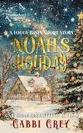 Cover: Noah's Holiday: A Foggy Basin Short Story - Gabbi Grey