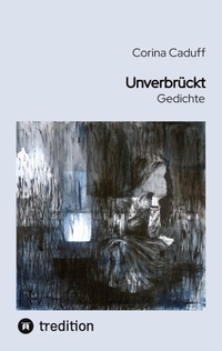 Enlarge image Cover: Unverbrückt - tredition