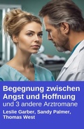 Cover: Begegnung zwischen Angst und Hoffnung und 3 andere Arztromane - Alfredbooks