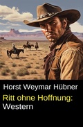 Cover: Ritt ohne Hoffnung: Western - neobooks