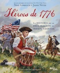 Cover: Heroes de 1776: La Historia de la Declaracion de Independencia / Heroes of 1776: The Story of the Declaration of Independence - Editorial Planeta Mexicana S.A. de C.V.