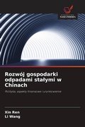 Cover: Rozwoj gospodarki odpadami stalymi w Chinach - Wydawnictwo Nasza Wiedza