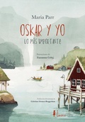 Cover: Oskar y yo. Lo m&aacute;s importante - N&oacute;rdica Libros
