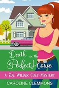 Cover: Death in the Perfect House (Zoe Wilder Cozy Mystery, #2) - Caroline Clemmons