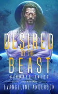 Cover: Desired by the Beast (Beasts of the Kindred, #12) - Evangeline Anderson
