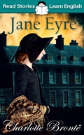 Cover: Jane Eyre: CEFR level A1+ (ELT Graded Reader) - Read Stories - Learn English