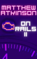 Cover: On Rails II (Lower Power, #5) - Matthew Atkinson