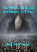 Cover: Os Filhos do Dajjal Infestando a Terra - Eliel Roshveder