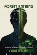 Cover: Forest Bathing (Shinrin-Yoku) - Cara Logan