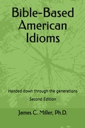 Cover: Bible-Based American Idioms - James C. Miller