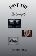 Cover: Past the Betrayal - Autumn Regan
