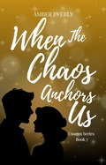 Cover: When the Chaos Anchors Us (Unseen, #7) - Amber Everly