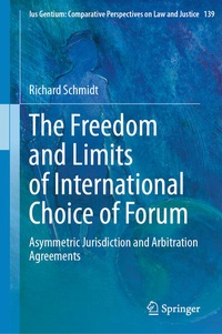 Enlarge image Cover: The Freedom and Limits of International Choice of Forum - Springer