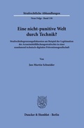Cover: Eine nicht-punitive Welt durch Technik? - Duncker & Humblot
