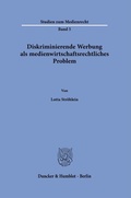 Cover: Diskriminierende Werbung als medienwirtschaftsrechtliches Problem - Duncker & Humblot