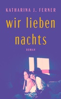 Cover: Wir lieben nachts - Haymon Verlag