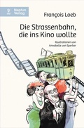 Cover: Die Strassenbahn, die ins Kino wollte - Neptun Verlag