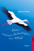 Cover: Unter meinen Schwingen der Wind - TRIGA Der Verlag Gerlinde He&szlig;