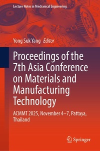Enlarge image Cover: Proceedings of the 7th Asia Conference on Materials and Manufacturing Technology - Springer