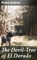 Cover: The Devil-Tree of El Dorado - Good Press