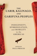 Cover: The Carib, Kalinago, and Garifuna Peoples - University of Illinois Press
