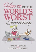 Cover: How to Be the World's Worst Secretary - Austin Macauley Publishers
