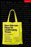Cover: New German Plays for Challenging Times - Methuen Drama