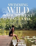 Cover: Swimming Wild in South West England - Vertebrate Publishing Ltd