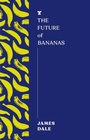 Cover: The Future of Bananas - Melville House UK
